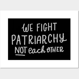 'We Fight Patriarchy Not Each Other' Feminist Shirt Posters and Art